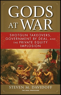 Immagine del venditore per Gods at War: Shotgun Takeovers, Government by Deal, and the Private Equity Implosion (Paperback or Softback) venduto da BargainBookStores