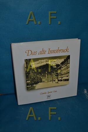 Bild des Verkufers fr Das alte Innsbruck zum Verkauf von Antiquarische Fundgrube e.U.
