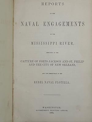 Imagen del vendedor de Reports of Naval Engagements on the Mississippi River, Resulting in the Capture of Forts Jackson and St. Philip and the City of New Orleans, and the Destruction of the Rebel Naval Flotilla a la venta por Bartleby's Books, ABAA