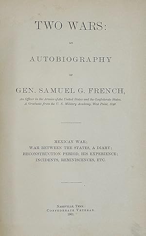 Two Wars: An Autobiography; Mexican War; War Between the States, a Diary; Reconstruction Period, ...