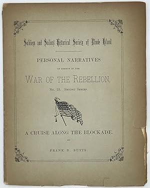 A Cruise along the Blockade. Personal Narrative of Events in the War of the Rebellion, Being Pape...