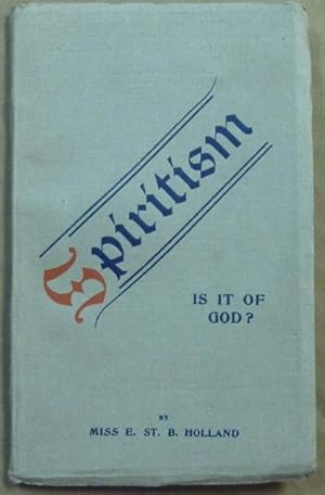 Spiritism. Is it of God?