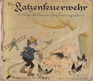 Die Katzenfeuerwehr Lustige Bilder von Fritz Baumgarten, Verse von Friedrich Zöbigker