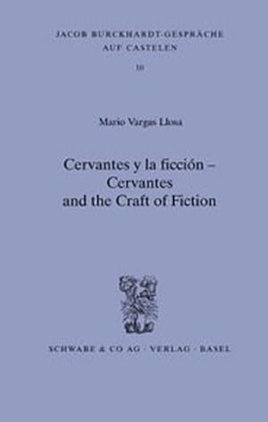 Bild des Verkufers fr Cervantes y la ficcion - Cervantes and the Craft on Fiction (Jacob Burckhardt-Gesprche auf Castelen, Band 10). zum Verkauf von Wissenschaftl. Antiquariat Th. Haker e.K