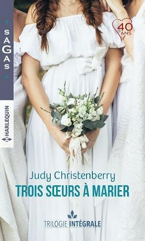 Image du vendeur pour trois soeurs  marier ; un fabuleux mariage ; une chance inattendue,  la rencontre de l'amour mis en vente par Chapitre.com : livres et presse ancienne