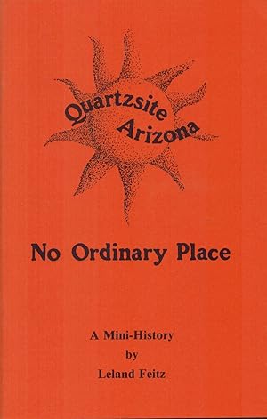 Seller image for Quartzsite Arizona No Ordinary Place: A Mini History for sale by Sabino Books