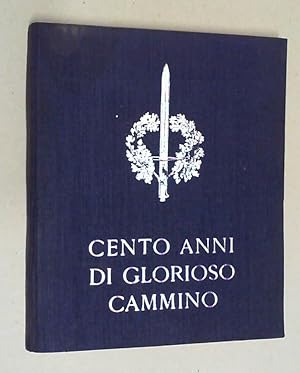 Cento anni di glorioso cammino. Almanacco del R. Esercito anno 1941.