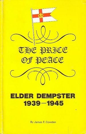 Imagen del vendedor de THE PRICE OF PEACE - Elder Dempster 1939-1945 a la venta por Jean-Louis Boglio Maritime Books