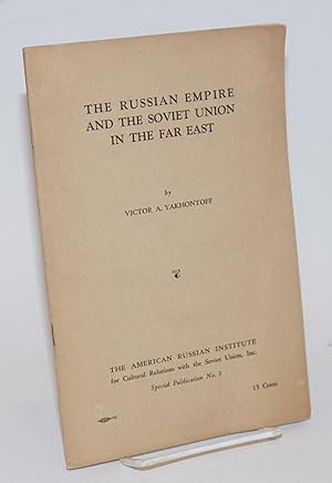 Imagen del vendedor de The Russian Empire and the Soviet Union in the Far East a la venta por Bolerium Books Inc.