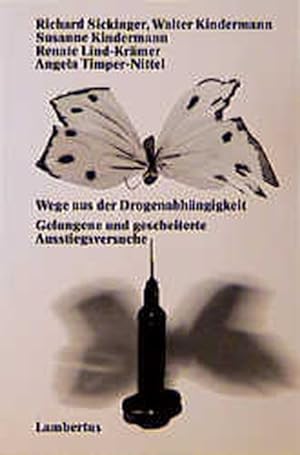 Seller image for Wege aus der Drogenabhngigkeit : gelungene und gescheiterte Ausstiegsversuche / Richard Sickinger . for sale by Roland Antiquariat UG haftungsbeschrnkt