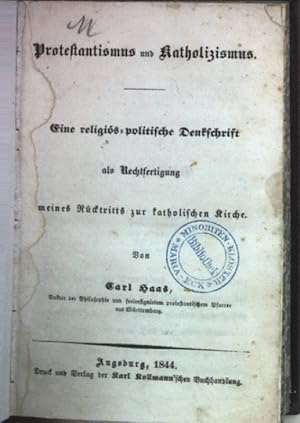 Bild des Verkufers fr Protestantismus und Katholizismus: eine religis-politische Denkschrift als Rechtfertigung meines Rcktritts zur katholischen Kirche. zum Verkauf von books4less (Versandantiquariat Petra Gros GmbH & Co. KG)