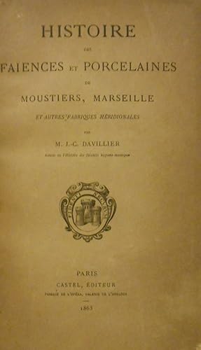 Immagine del venditore per Histoire des faences et porcelaines de Moustiers, Marseille et autres fabriques meridionales. venduto da Llibreria Antiquria Casals