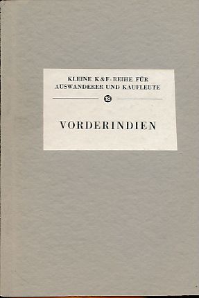 Bild des Verkufers fr Vorderindien. Indische Union, Pakistan, Ceylon. Kleine K & F-Reihe fr Auswanderer und Kaufleute 18. zum Verkauf von Fundus-Online GbR Borkert Schwarz Zerfa