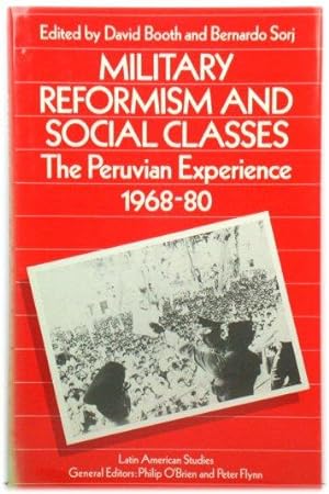 Seller image for Military Reformism and Social Classes: The Peruvian Experience, 1968-80 for sale by PsychoBabel & Skoob Books