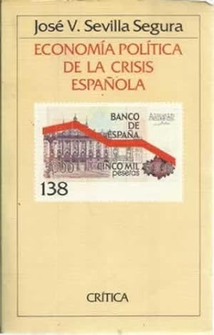 Seller image for Economa poltica de la crisis espaola for sale by Librera Cajn Desastre