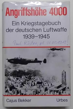 Seller image for Angriffshhe 4000. Ein Kriegstagebuch der deutschen Luftwaffe 1939 - 1945. for sale by KULTur-Antiquariat