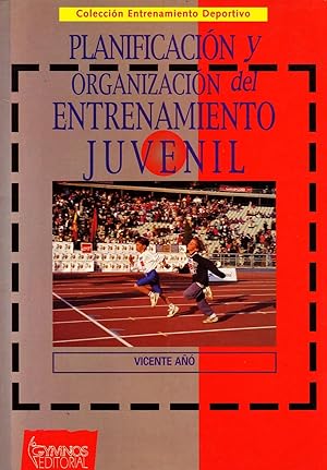 PLANIFICACION Y ORGANIZACION DEL ENTRENAMIENTO JUVENIL.