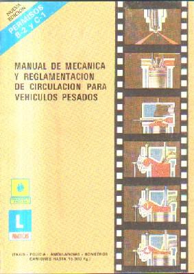 MANUAL DE MECANICA Y REGLAMENTACION DE CIRCULACION PARA VEHICULOS PESADOS.