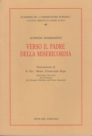 Immagine del venditore per Verso il Padre della misericordia.: Presentazione di Crescenzio Sepe. Quaderni dell'Osservatore romano; 49. venduto da Studio Bibliografico Adige