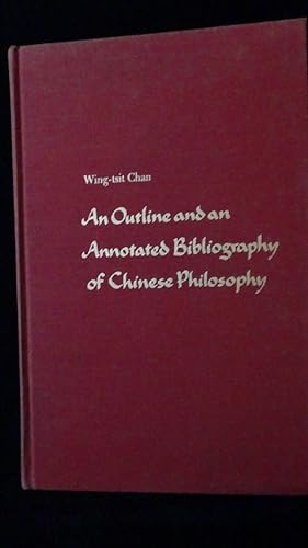 Bild des Verkufers fr An outline and a annotated bibliography of Chinese philosophy. zum Verkauf von GAMANDER ANTIQUARIAT