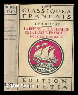 Seller image for La dfense et illustration de la langue franaise : posies choisies / J. Du Bellay ; introduction par Alphonse Sch for sale by MW Books Ltd.
