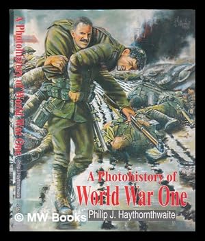 Seller image for A photohistory of World War One / Philip J. Haythornthwaite for sale by MW Books Ltd.