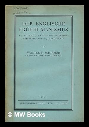 Seller image for Der englische Frhhumanismus : ein Beitrag zur englischen Literaturgeschichte des 15. Jahrhunderts / Walter Franz Schirmer for sale by MW Books Ltd.