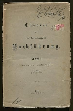 Theorie der einfachen und doppelten Buchführung. Abriß aus einem prämiirten Werke [Sonderdruck]