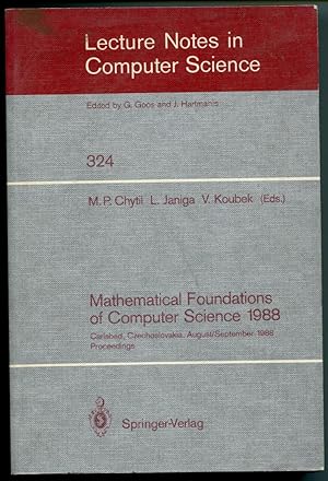 Imagen del vendedor de Mathematical Foundations of Computer Science 1988 (MFCS '88): Proceedings of the 13th Symposium Carlsbad, Czechoslovakia, August 29 - September 2, 1988 [= Lecture Notes in Computer Science; 324] a la venta por Antikvariat Valentinska