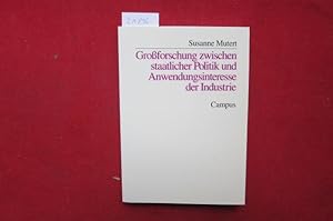 Bild des Verkufers fr Groforschung zwischen staatlicher Politik und Anwendungsinteresse der Industrie (1969 - 1984). Studien zur Geschichte der deutschen Groforschungseinrichtungen ; Bd. 14. zum Verkauf von Versandantiquariat buch-im-speicher