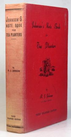 Johnson's Note Book for Tea Planters. A complete up to date guide on tea planting, tea manufactur...