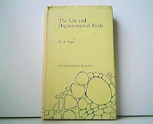 Bild des Verkufers fr The Life and Organization of Birds. A series of student texts in Contemporary Biology. zum Verkauf von Antiquariat Kirchheim