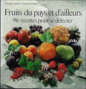 Imagen del vendedor de Fruits du pays et d'ailleurs, 96 recettes pour se dlecter a la venta por Bouquinerie Le Fouineur