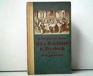 Seller image for Hof und Gesellschaft in Frankreich am Anfang des 18. Jahrhunderts. Neue Folge der Briefe ber die Zustnde am franzsischen Hofe. Ausgewhlt und hrsg. von Paul Volkmar. Aus der Reihe: Bibliothek des 17. und 18. Jahrhunderts. for sale by Antiquariat Kirchheim