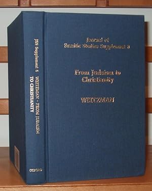 From Judaism to Christianity: Studies in the Hebrew and Syriac Bible (Journal of Semitic Studies ...