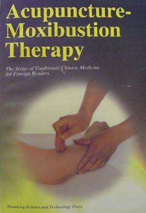 Immagine del venditore per Acupuncture-moxinustion Therapy venduto da dansmongarage