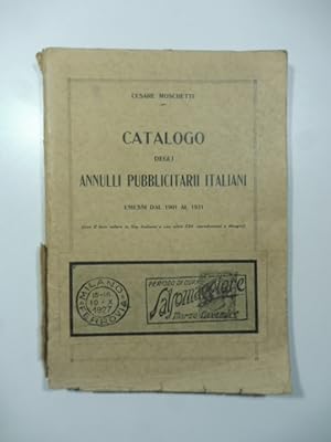 Catalogo degli annulli pubblicitarii italiani emessi dal 1901 al 1931 (con il loro valore in lire...