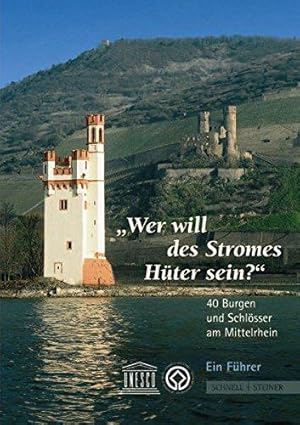 40 Burgen und Schlösser am Mittelrhein - Ein Führer