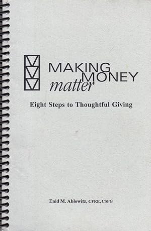 Immagine del venditore per Making Money Matter: Eight Steps to Thoughtful Giving venduto da Kayleighbug Books, IOBA