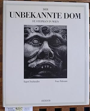 Seller image for Der unbekannte Dom : St. Stephan in Wien. Rupert Feuchtmller ; Franz Hubmann for sale by Baues Verlag Rainer Baues 