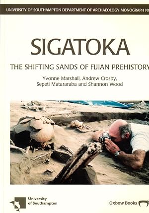 Bild des Verkufers fr Sigatoka: Shifting Sands of Fijian Prehistory zum Verkauf von Kenneth Mallory Bookseller ABAA