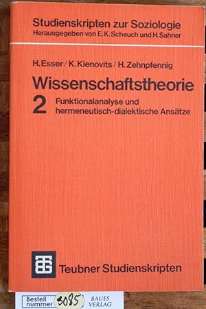 Wissenschaftstheorie; Teil: 2., Funktionsanalyse und hermeneutisch-dialektische Ansätze. Teubner-...