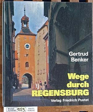 Wege durch Regensburg ein kulturgeschichtlicher Führer.