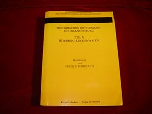 Historisches Ortslexikon für Brandenburg. Teil X: Jüterbog - Luckenwalde. (Veröffentlichungen des...