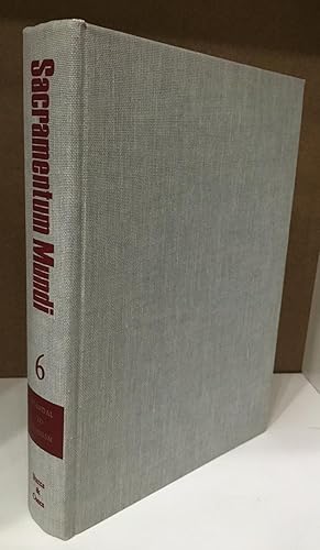 Sacramentum Mundi: v. 6: An Encyclopedia of Theology