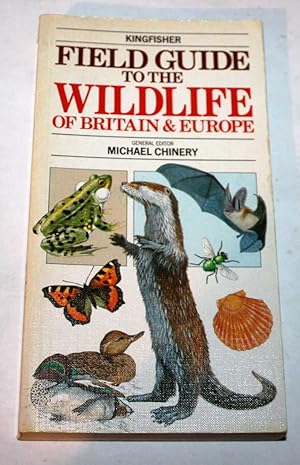 Kingfisher Field Guide to the Wildlife of Britain and Europe