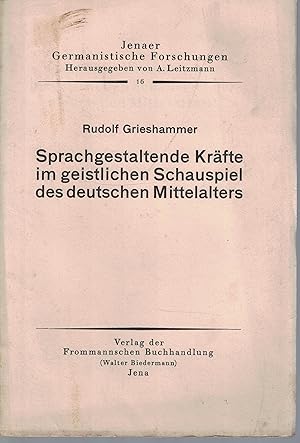 Bild des Verkufers fr Sprachgestaltende Krfte im geistlichen Schauspiel des deutschen Mittelalters, Jenaer Germanistische Forschungen; 16, zum Verkauf von Antiquariat Kastanienhof