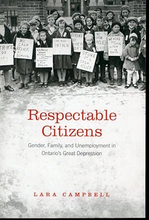 Bild des Verkufers fr Respectable Citizens : Gender, Family, and Unemployment in Ontario's Great Depression zum Verkauf von Librairie Le Nord