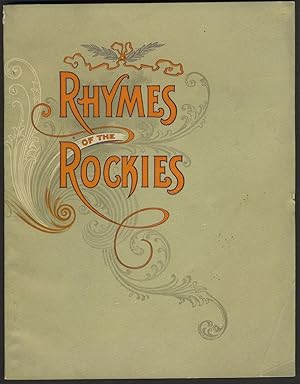 Rhymes of The Rockies or What The Poets Have To Say of The Beautiful Scenery on the Denver and Ri...