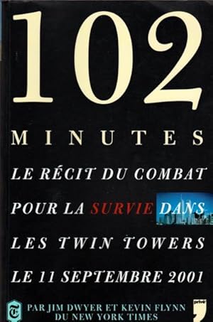 Seller image for 102 minutes : Le rcit du combat pour la survie dans les Twin Towers le 11 septembre 2001 for sale by Livres Norrois